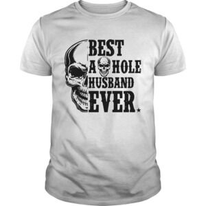 Skull Best As Hole Husband Ever Shirt